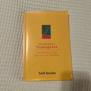 Teaching to Transgress by bell hooks (Book)